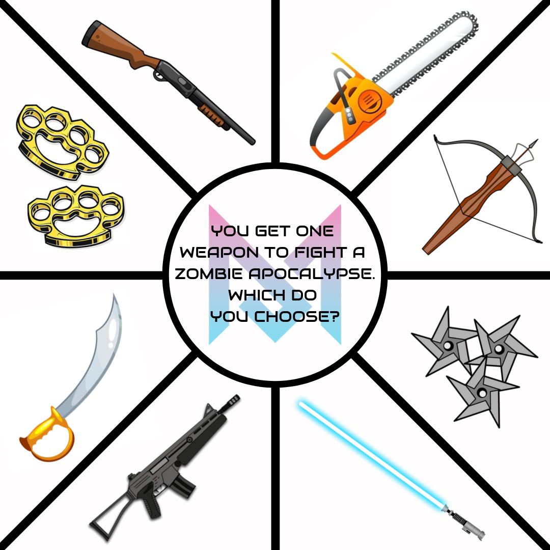 Choose a fighting weapon: